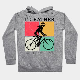 I'd rather be cycling vintage, cyclist bicycle gifts Hoodie